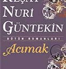 Reşat Nuri Güntekin "Acımak"