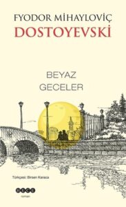 Fyodor Mihailoviç Dostoyevski «Beyaz Geceler»