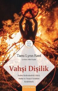 Tami Lynn Kent «Vahşi Dişilik»