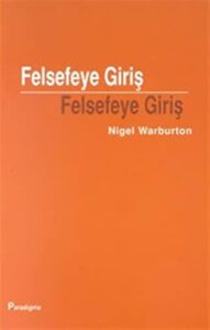 Nigel Warburton «Felsefeye Giriş»