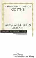 Johann Wolfgang Von Goethe «Genç Werther’in Acıları»