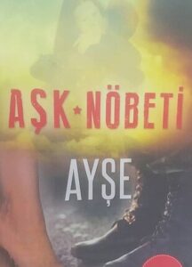 Ayşe «Aşk Nöbeti»