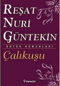 Reşat Nuri Güntekin «Çalıkuşu»