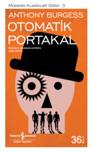 Anthony Burgess «Otomatik Portakal»