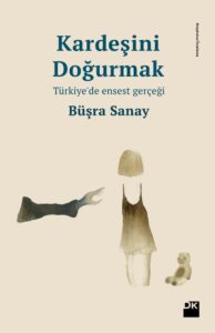 Büşra Sanay «Kardeşini Doğurmak»