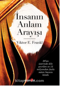 Viktor Emil Frankl «İnsanın Anlam Arayışı»