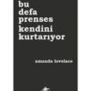 Amanda Lovelace «Bu defa Prenses kendini kurtarıyor»