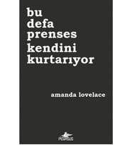 Amanda Lovelace «Bu defa Prenses kendini kurtarıyor»