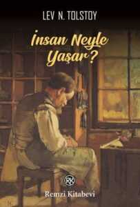 Lev N. Tolstoy «İnsan neyle yaşar?»