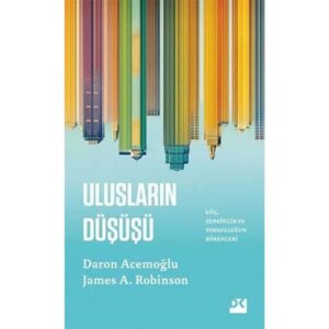 James A. Robinson, Daron Acemoğlu «Ulusların Düşüşü»