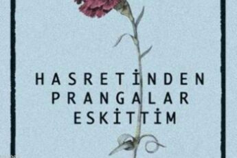 Ahmed Arif «Hasretinden Prangalar Eskittim»