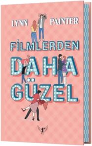 Lynn Painter «Filmlerden daha güzel»