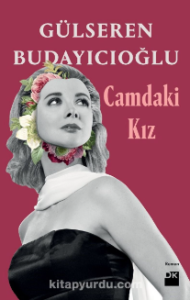 Gülseren Budayıcıoğlu «Camdaki Kız»