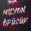 Monica Murphy «Bir Milyon Öpücük» pdf indir