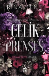 Rina Kent «Çelik Prenses»