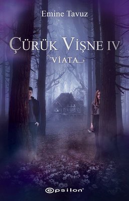 Emine Tavuz «Çürük Vişne 4: Viata» pdf indir