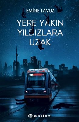 Emine Tavuz «Yere Yakın Yıldızlara Uzak» pdf indir