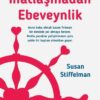 Susan Stiffelman «İnatlaşmadan Ebeveynlik»