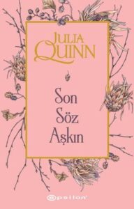 Julia Quinn «Son Söz Aşkın» pdf indir