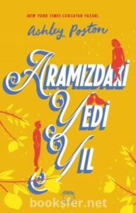 Ashley Poston «Aramızdaki Yedi Yıl» pdf indir