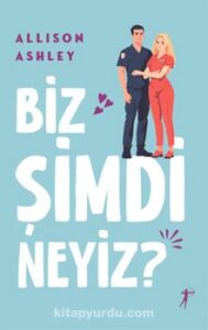 Allison Ashley «Biz Şimdi Neyiz?» pdf indir