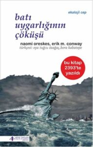  Erik M. Conway , Naomi Oreskes «Batı Uygarlığının Çöküşü»