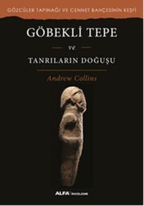  Andrew Collins «Göbekli Tepe»