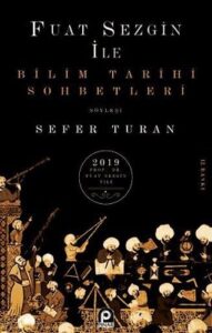  Fuat Sezgin «Bilim Tarihi Sohbetleri»