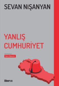 Sevan Nişanyan «Yanlış Cumhuriyet»