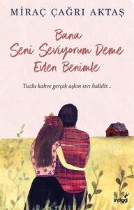 Miraç Çağrı Aktaş «Bana Seni Seviyorum Deme Evlen Benimle»