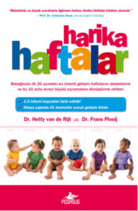 Dr. Hetty Van De Rijt, Dr. Frans Plooij «Harika Haftalar»