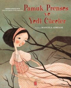 Grimm Kardeşler «Pamuk Prenses ve Yedi Cüceler»