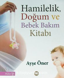 Ayşe Öner «Hamilelik, Doğum ve Bebek Bakım Kitabı» pdf indir