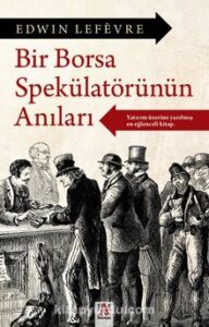 Edvin Lefevre «Bir Borsa Spekülatörünün Anıları» pdf indir