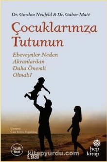 Gabor Mate, Gordon Neufeld «Çocuklarınıza Tutunun» pdf indir