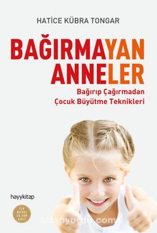 Hatice Kübra Tongar «Bağırmayan Anneler» pdf indir