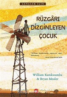 Bryan Mealer, William Kamkwamba «Rüzgarı Dizginleyen Çocuk» pdf indir