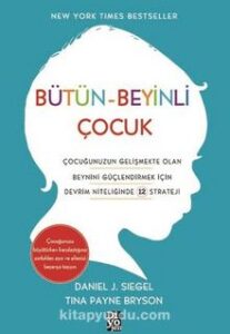 Tina Payne Bryson, Daniel J. Siegel «Bütün-Beyinli Çocuk» pdf indir