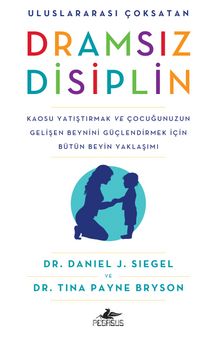 Tina Payne Bryson, Daniel J. Siegel «Dramsız Disiplin» pdf indir