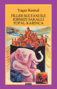 Yaşar Kemal «Filler Sultanı ile Kırmızı Sakallı Topal Karınca» pdf indir