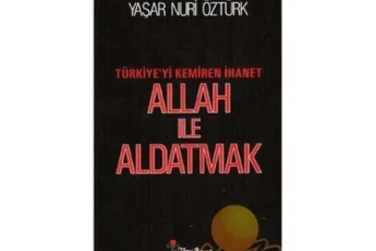 Prof. Dr. Yaşar Nuri Öztürk «Allah ile Aldatmak»