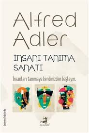  Alfred Adler «İnsanı Tanıma Sanatı»