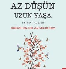 Dr. Pia Callesen «Az Düşün Uzun Yaşa»