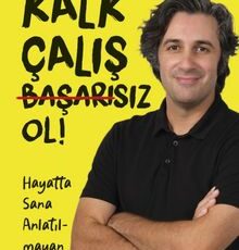 Behçet Yalın Özkara «Kalk, Çalış, Başarısız Ol!»