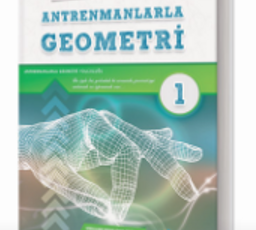 Aziz Yıldırım, Halil İbrahim Küçükkaya, Ahmet Karakoç «Antrenmanlarla Geometri 1.»