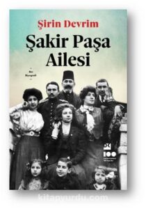 Șirin Devrim «Şakir Paşa Ailesi»