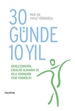 Prof. Dr. Yavuz Yörükoğlu «30 Günde 10 Yıl» pdf indir