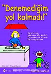 Isabelle Filliozat «Denemediğim Yol Kalmadı!»