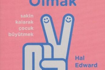 Hal Edward Runkel «Bağırmayan Anne Baba Olmak»