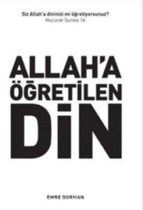 Emre Dorman «Allah'a Öğretilen Din»